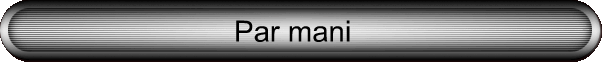 Par mani